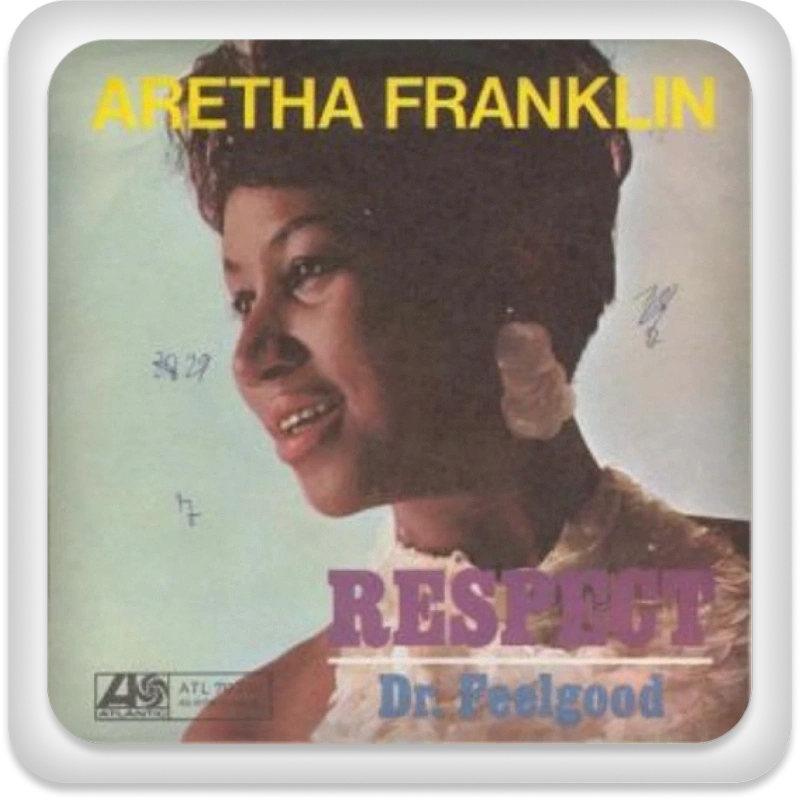 Respect – Aretha Franklin